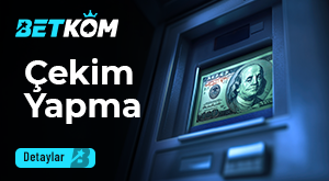 Betkom çekim yapma
