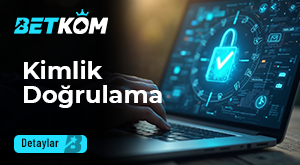 Betkom Kimlik Doğrulama