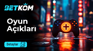 Betkom Oyun Açıkları