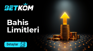 Betkom Bahis Limitleri