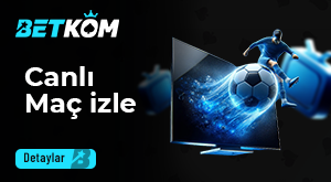 Betkom Canlı Maç İzle