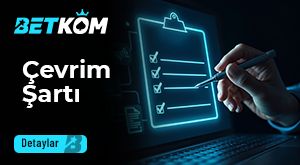 Betkom Çevrim Şartı