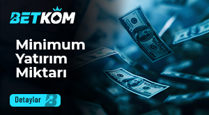 Betkom Minimum Yatırım Miktarı