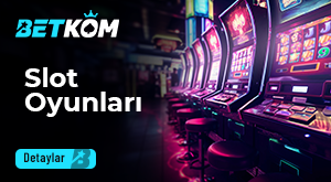 Betkom Slot Oyunları